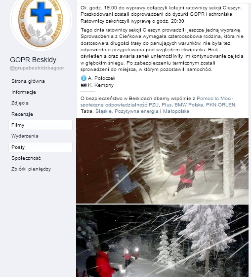 Informacja umieszczona na portalu facebook GOPR Beskidy- Tego dnia ratownicy sekcji Cieszyn prowadzili jeszcze jedną wyprawę. Sprowadzenia z Ciekowa wymagała czteroosobowa rodzina, która nie dostosowała długości trasy do panujących warunków, nie była też odpowiednio przygotowana pod względem ekwipunku. Brak oświetlenia oraz awaria sanek uniemożliwiały im kontynuowanie zejścia głębokim śniegu. Po zabezpieczeniu termicznym zostali sprowadzeni do miejsca, w którym pozostawili samochód.