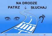 grafika- niebieski obraz , napis na drodze patrz i słuchaj, symbol oczu, ucha oraz drogi