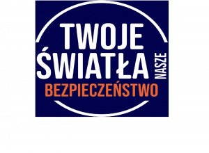 grafika-biały napis ;Twoje światła; i biały napis ;Nasze; oraz pomarańczowy Bezpieczeństwo, na granatowym tle