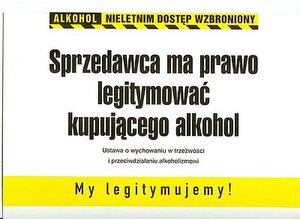 grafika- napis sprzedawca ma prawo legitymować kupującego alkohol