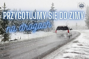 &quot;zdjęcie z napisem przygotujmy się do zimy na drogach&quot;