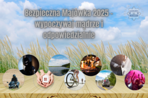 grafika z napisem Bezpieczna Majówka 2025 – wypoczywaj mądrze i odpowiedzialnie