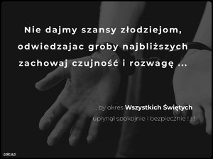"Nie dajmy szansy złodziejom - odwiedzając nekropolie zachowaj czujność i rozwagę - Policja.pl - Portal polskiej Policji"